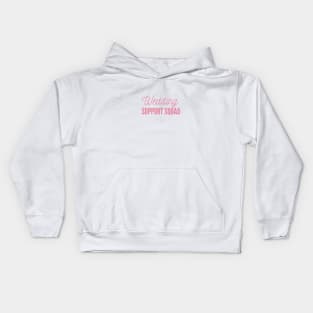 Wedding support squad Kids Hoodie